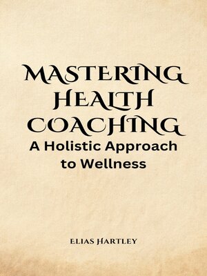 cover image of Mastering Health Coaching